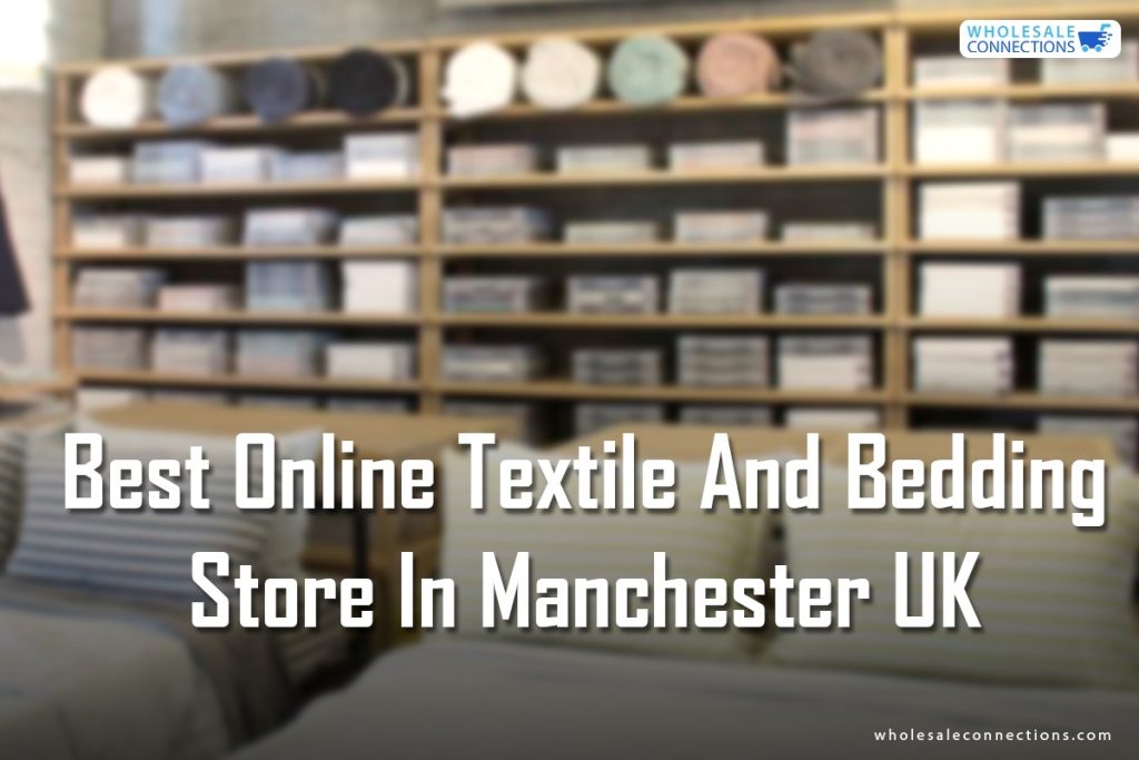 Best Online Textile And Bedding Store In Manchester UK